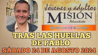 MISIONERO ADVENTISTA 2024 SÁBADO 24 DE AGOSTO TRAS LAS HUELLAS DE PABLO WILINTON COLOMBIA [upl. by Yvi]