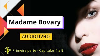 🔊Madame Bovary  Parte 01  capítulos 4 a 9  narração humana 📖 [upl. by Osithe90]