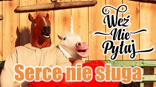 Weź Nie Pytaj  Serce Nie Sługa Official Video [upl. by Nimaynib]