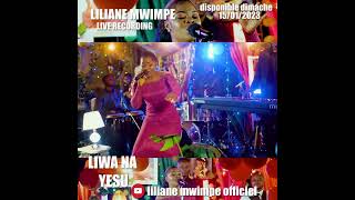 liliane mwimpe live recording liwa na Yesu bientôt disponible [upl. by Accever]