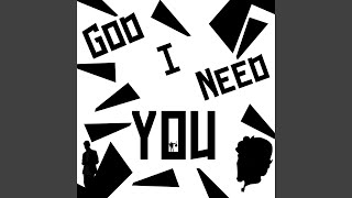 God I Need You [upl. by Gustave]