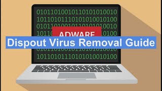 Dispout Virus Removal Tutorial  Uninstall Dispout Virus [upl. by Richia]