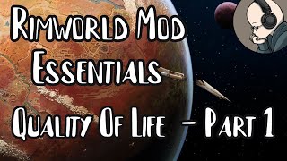 Rimworld Mod Essentials  Quality Of Life Part 1 [upl. by Scrivens]