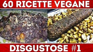 60 DISGUSTOSE RICETTE VEGANE parte 1 [upl. by Ramraj]