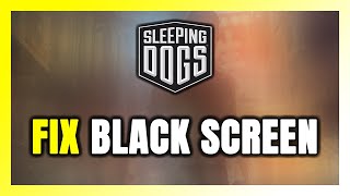 How to FIX Sleeping Dogs Black Screen [upl. by Madelle261]