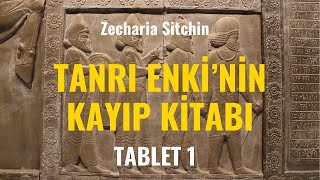 Tanrı Enki’nin Kayıp KitabıZecharia Sitchin Sesli Kitap  1 Tablet [upl. by Ybhsa847]