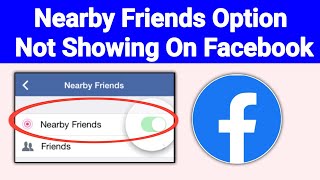 How To Fix Nearby Friends Option Not Showing On Facebook   New Method 2024 [upl. by Nosnar]