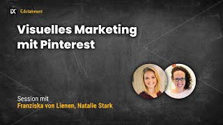 Visuelles Marketing mit Pinterest  Franziska von Lienen amp Natalie Stark [upl. by Selrhc]