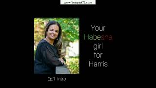 Habesha Girl for Harris Intro [upl. by Clement740]