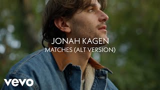 Jonah Kagen  Matches alt version Lyric Video [upl. by Dowell]