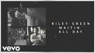 Riley Green  Waitin All Day Lyric Video [upl. by Irwinn]