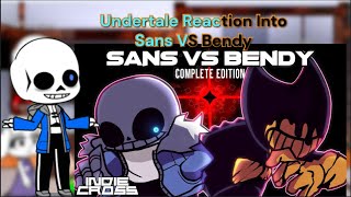 BENDY VS SANS INDIECROSSWHATIF PART1 Undertale Reaction Into [upl. by Dorelia]