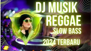 DJ REGGAE 2024 TERBARU [upl. by Anibur]