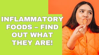 Inflammatory foods  find out what they are and how your body reacts to them [upl. by Nnayelhsa819]