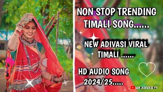 NON  STOP 🎵 TRENDING SONG  NEW ADIVASI VIRAL TIMALI  HD AUDIO SONG 202425 [upl. by Akimahs465]