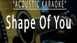 Shape of you  Ed Sheeran Acoustic karaoke [upl. by Rajewski]