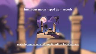 luminous moon  sped up  reverb [upl. by Yttap]