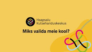 Miks valida Haapsalu Kutsehariduskeskus [upl. by Altman528]