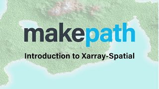 Introduction to XarraySpatial  RasterBased Spatial Analysis in Python [upl. by Aliuqa265]