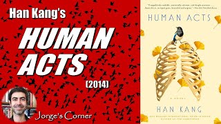 Han Kangs Human Acts 2014  Book Review and Analysis [upl. by Sams]