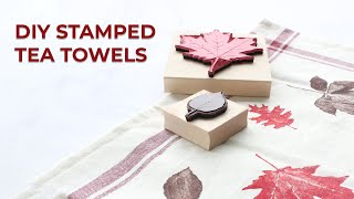 DIY Stamped Tea Towels [upl. by Lally677]