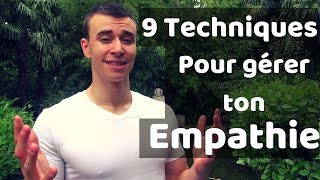 9 Techniques pour Gérer son Empathie et son Hypersensibilité Emotionnelle [upl. by Airehc]