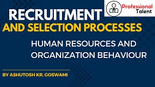 Recruitment and selection processes  Human Resources and Organization behaviour [upl. by Hcardahs]