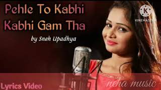 sneh upadhya love song  altaf raja  hindi songs  pehle to kabhi kabhi gham tha dj  Neha0244 [upl. by Idnod797]