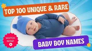 Top 100 Unique amp Rare Baby Names for Boys [upl. by Ahsilek]