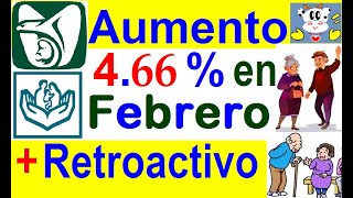 AUMENTO 466 EN FEBRERO PENSIONES IMSS E ISSSTE  PAGO DE RETROACTIVO A PENSIONADOS ISSSTE REFORMA [upl. by Elspet904]