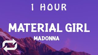 1 HOUR  Madonna  Material Girl Lyrics Cause we are living in a material world [upl. by Annora]