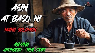 ASIN AT BASO NI MANG SOLOMON l Kwentong Aswang l True Horror Story [upl. by Nnylf]