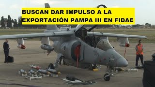 BUSCAN IMPULSAR LA EXPORTACIÓN DEL PAMPA III EN FIDAE [upl. by Eedolem]