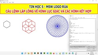 Tin học 5 MSW Logo Rùa  Lệnh Repeat để Vẽ hình lục giác và các hình kết hợp [upl. by Eniagrom]