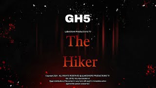 THE HIKER a GH5 Horror Short film [upl. by Gewirtz]