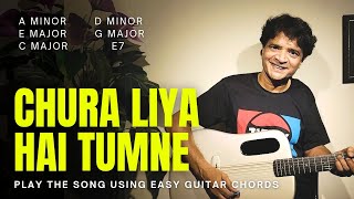 Chura Liya Hai Tumne Jo Dil Ko Easy Guitar Chords Chitranshi Sir [upl. by Entruoc]