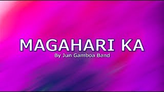 MAGAHARI KA with LYRICS by Jun Gamboa Band [upl. by Navaj859]