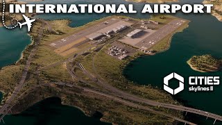 Get READY for TAKEOFF with INTERNATIONAL AIRPORT in Cities Skylines 2 [upl. by Aieki30]