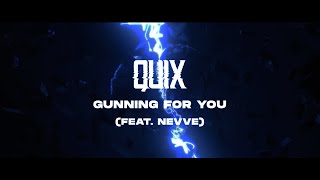 QUIX  Gunning For You feat Nevve Lyric Video [upl. by Aible]