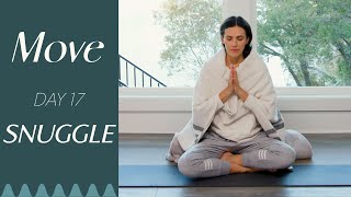 Day 17  Snuggle  MOVE  A 30 Day Yoga Journey [upl. by Malilliw]