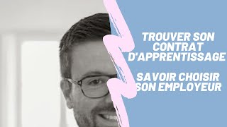 Trouver son contrat dapprentissage et savoir choisir son employeur [upl. by Tupler514]