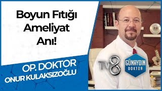 MİKRO CERRAHİ İLE BOYUN FITIĞI AMELİYATI  OP DR Onur KULAKSIZOĞLU [upl. by Buonomo]