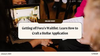 Getting off Fora’s Waitlist Learn How to Craft a Stellar Application with Fora’s Membership Team [upl. by Aisanat]