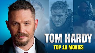 Top 10 Movies Starring Tom Hardy [upl. by Lamee]