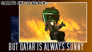 Gazas sky is black but Qatar is always sunny  Countryhumans [upl. by El267]