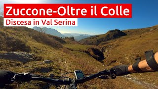 Val Serina Baita Zuccone Plassa Oltre il Colle  MTB Bergamo [upl. by Dinsmore]