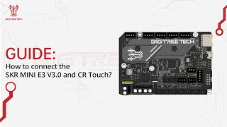 GUIDE How to connect the SKR MINI E3 V30 and CR Touch [upl. by Gombosi]