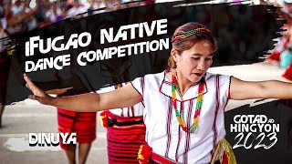 Ifugao Native Dance Competition Dinuya  GOTADADHINGYON2023 [upl. by Asile]