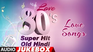 Love 80s Super Hit  Old Hindi Love Songs  Best Romantic Songs Collection [upl. by Yatnahc]