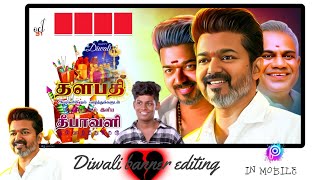 Diwali Banner with Thalaphathy Vijay picsart Tamil  Diwali poster Design Tamil picsart [upl. by Aneer196]